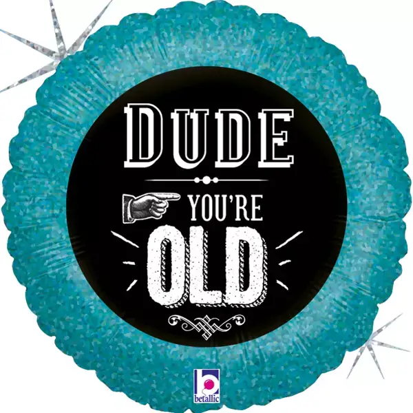 You're Old! Birthday Balloon